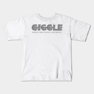 GIGGLE (Giggling Is Greatly Graceful, Laugh Endlessly) Kids T-Shirt